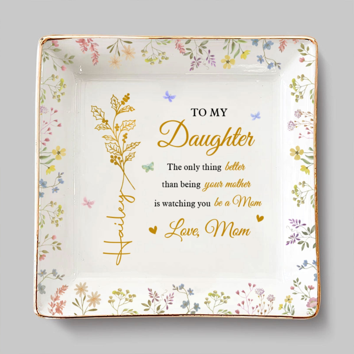Love My Daughter Be A Mom - Personalized Custom Jewelry Dish