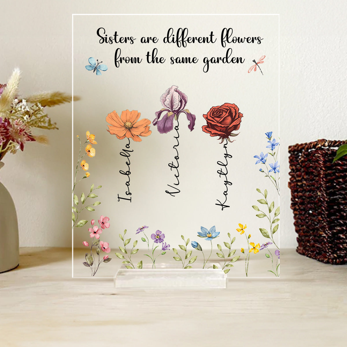 Sisters Are Different Flowers From The Same Garden - Personalized Custom Acrylic Plaque With Base
