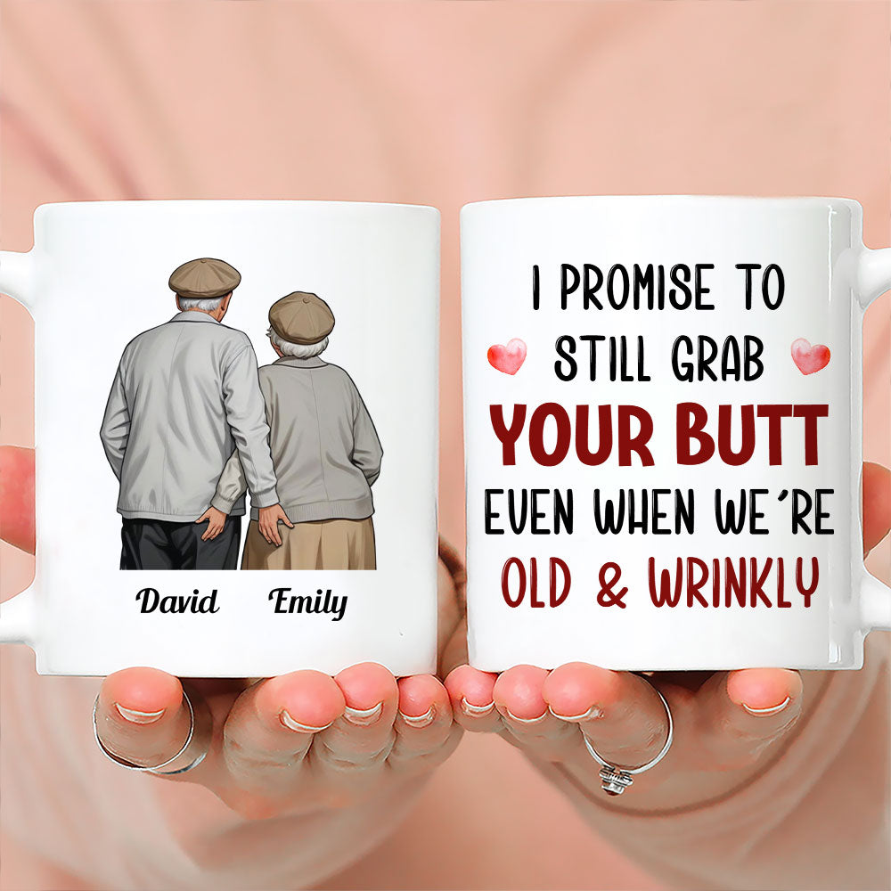 Still Grab Your Butt - Personalized Custom Coffee Mug