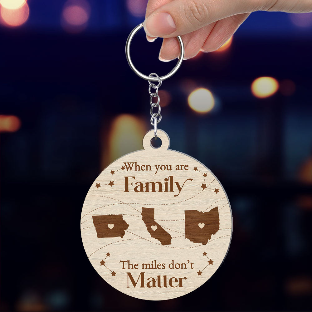 When You Are Family The Miles Do Not Matter - Personalized Custom Acrylic Keychain