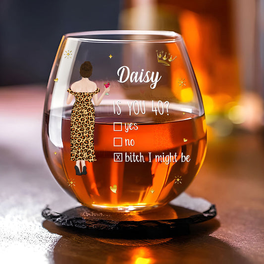 Is You 40 - Personalized Custom Wine Glass