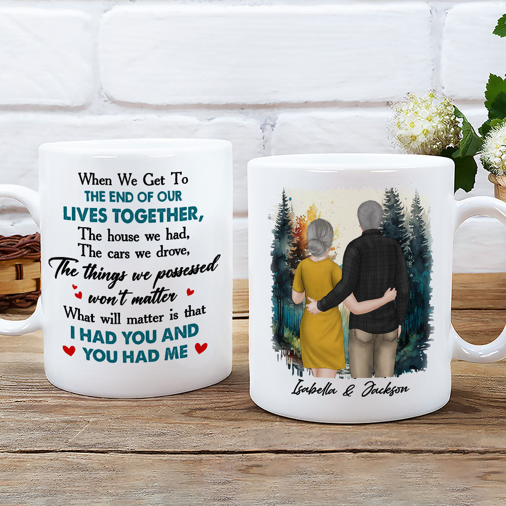 I Had You And You Had Me - Personalized Custom Coffee Mug