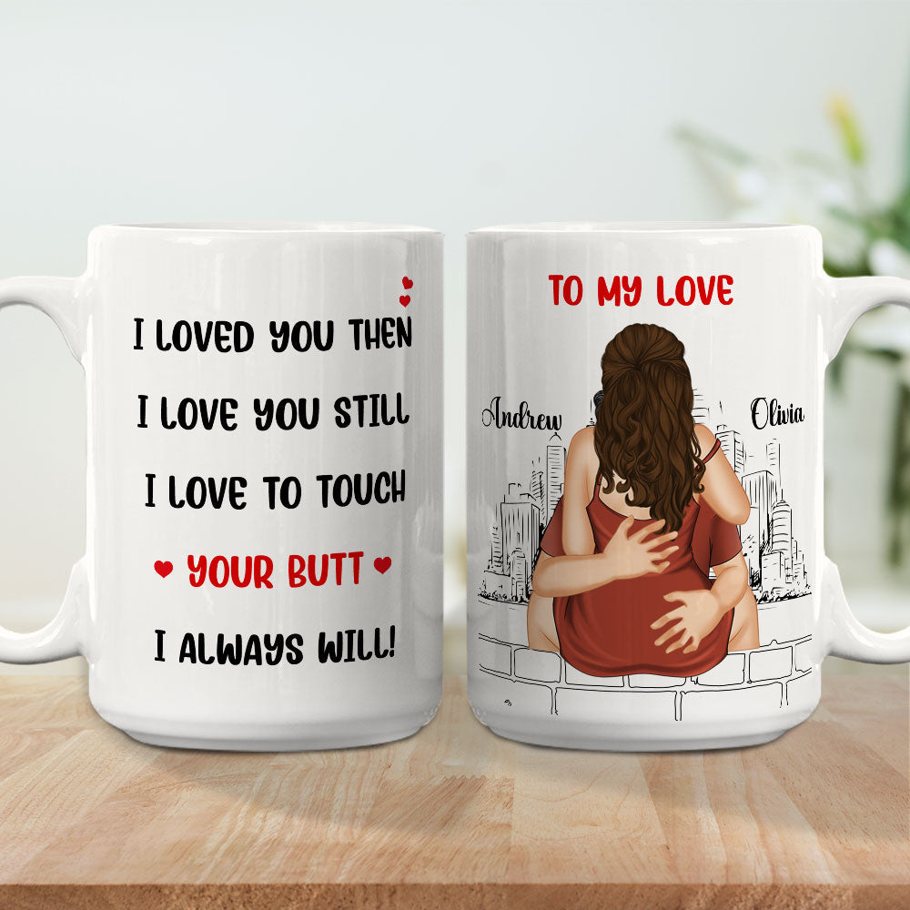 I Love You Still Version 1 - Personalized Custom Coffee Mug
