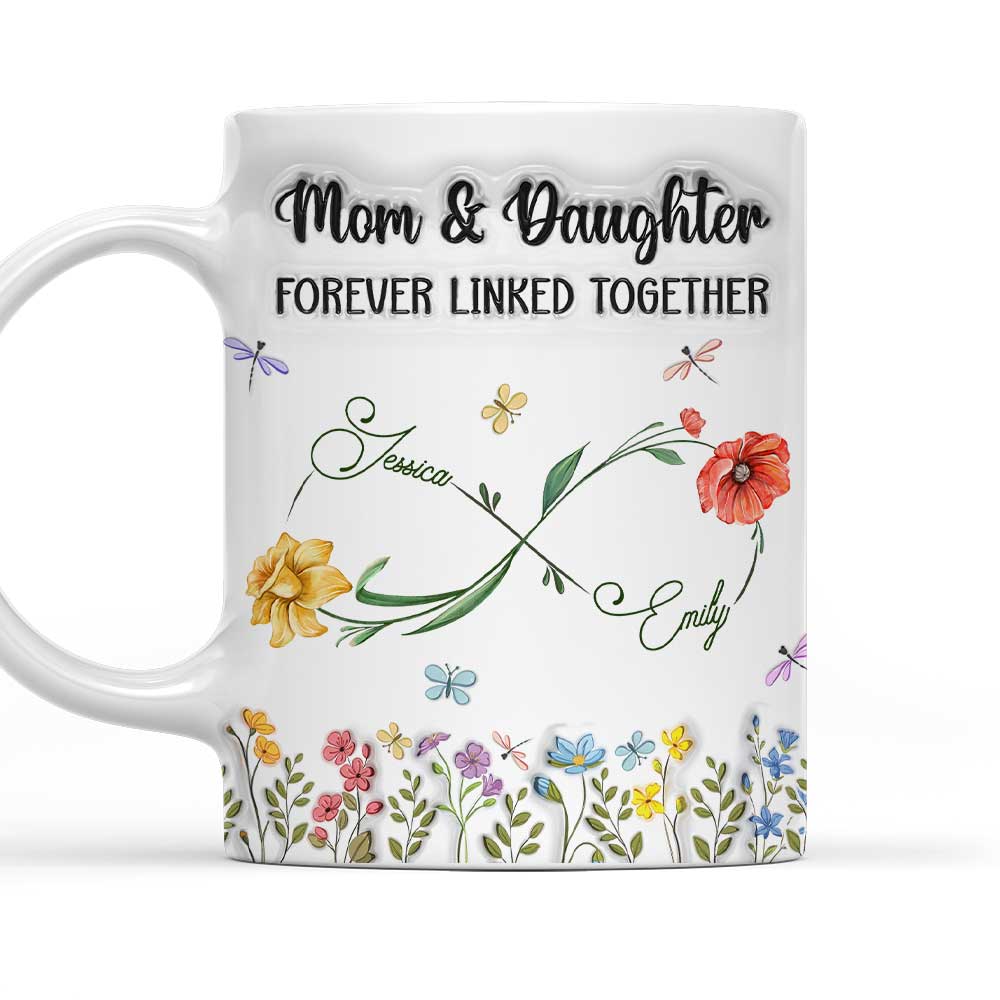 Mom And Daughter Forever Linked Together - Personalized Custom 3D Inflated Effect Mug