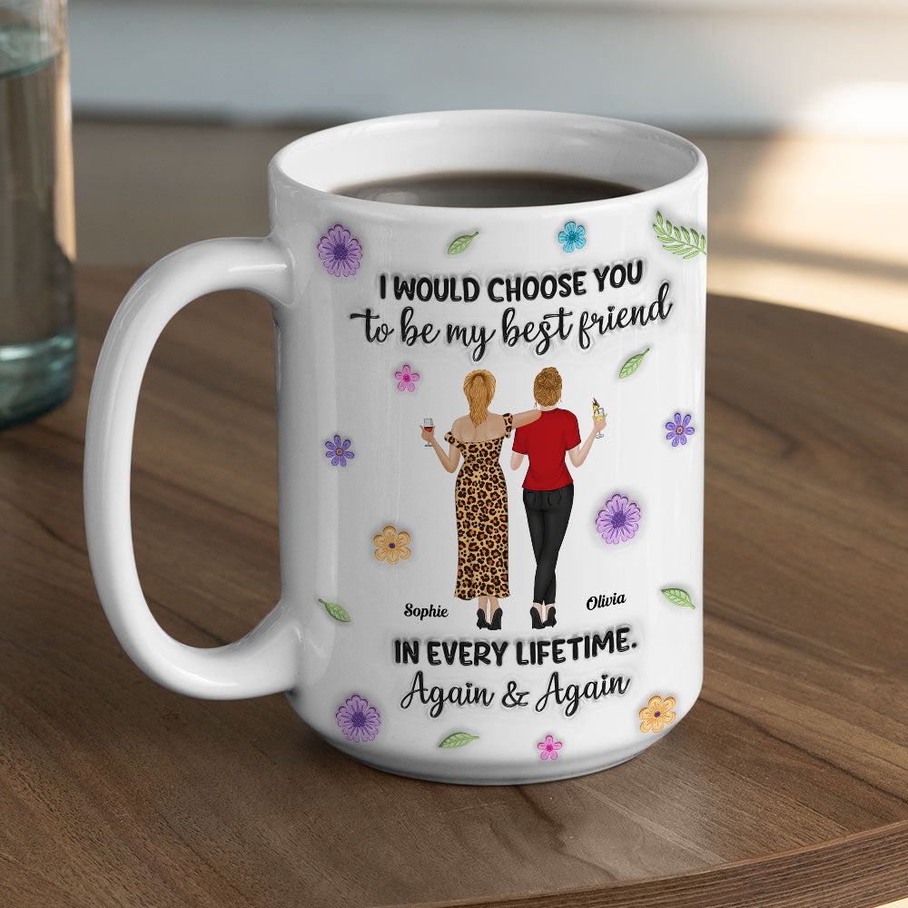 Always Choose You My Friend 2 - Personalized Custom 3D Inflated Effect Mug
