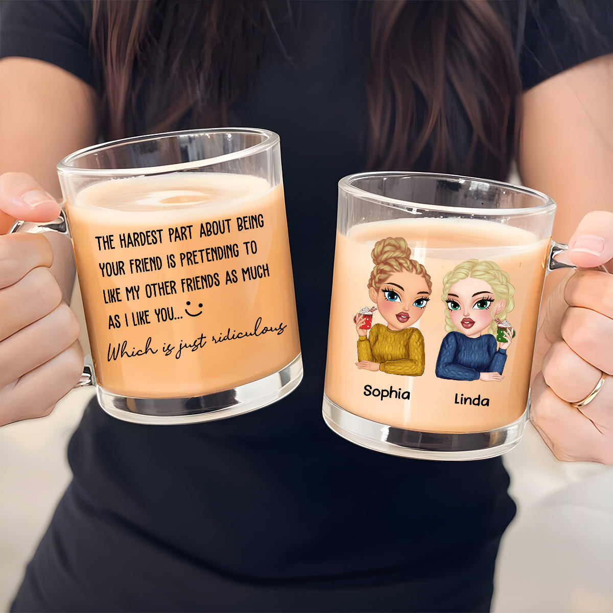 The Hardest Part About Being Your Friend - Personalized Custom Glass Mug