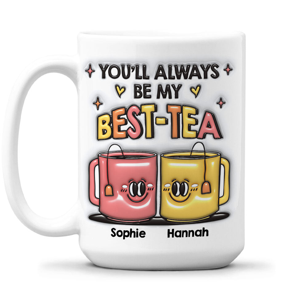 You Always My Besties - Personalized Custom 3D Inflated Effect Mug