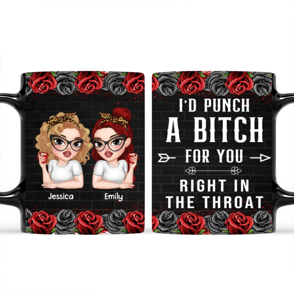 Bestie I Punch A Bitch For You - Personalized Custom Coffee Mug