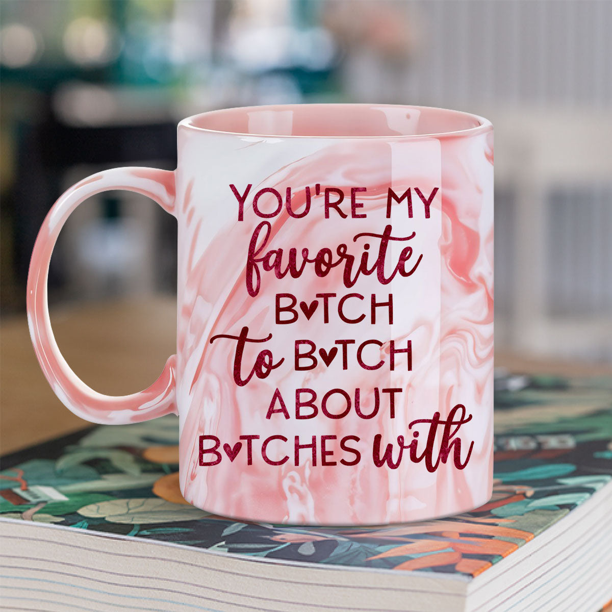 My Favorite Bitch - Personalized Custom Pink Marble Mug