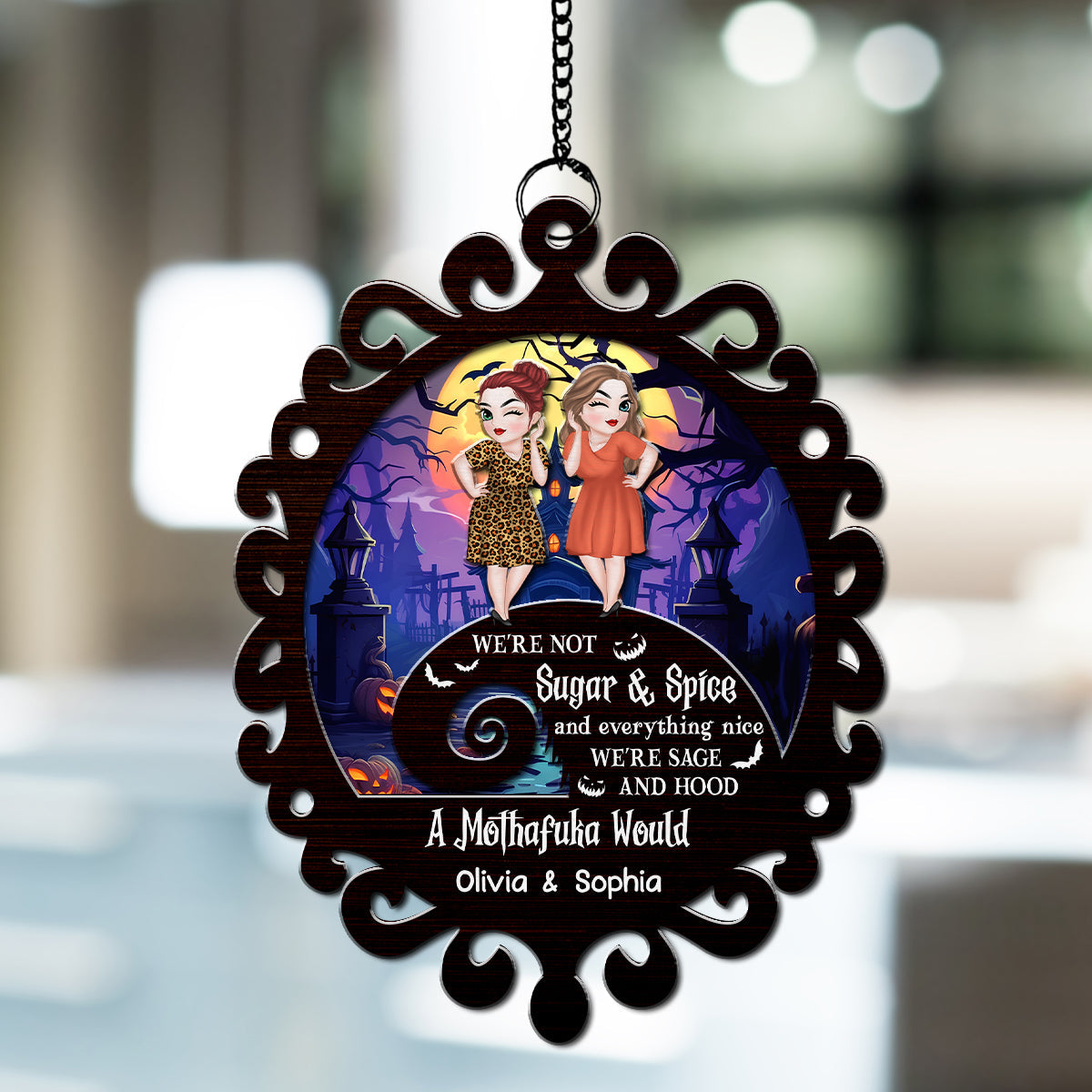 We Are Not Sugar And Spice - Personalized Custom Suncatcher