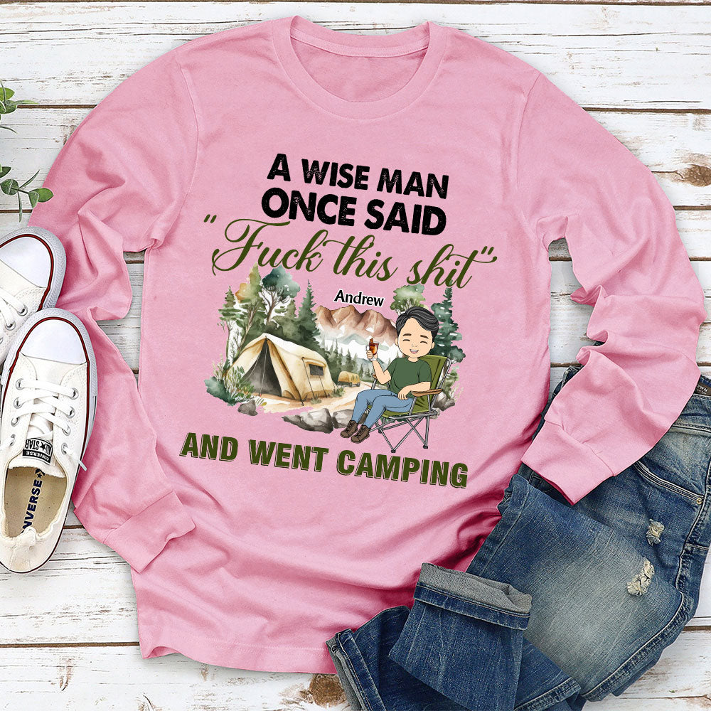 A Wise Woman Once Said And Went Camping - Personalized Custom Shirt