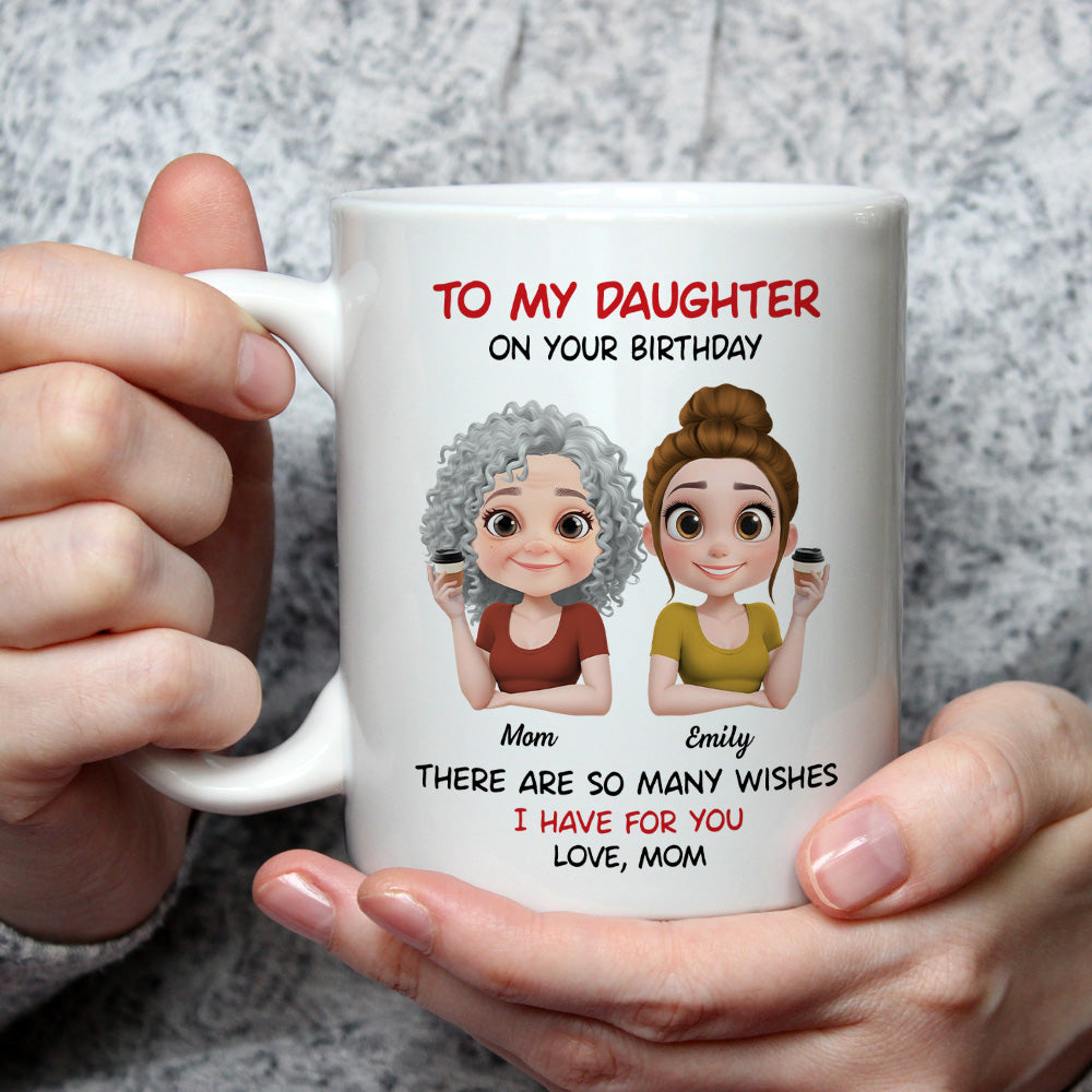 Daughter May All Your Wishes Come True - Personalized Custom Coffee Mug
