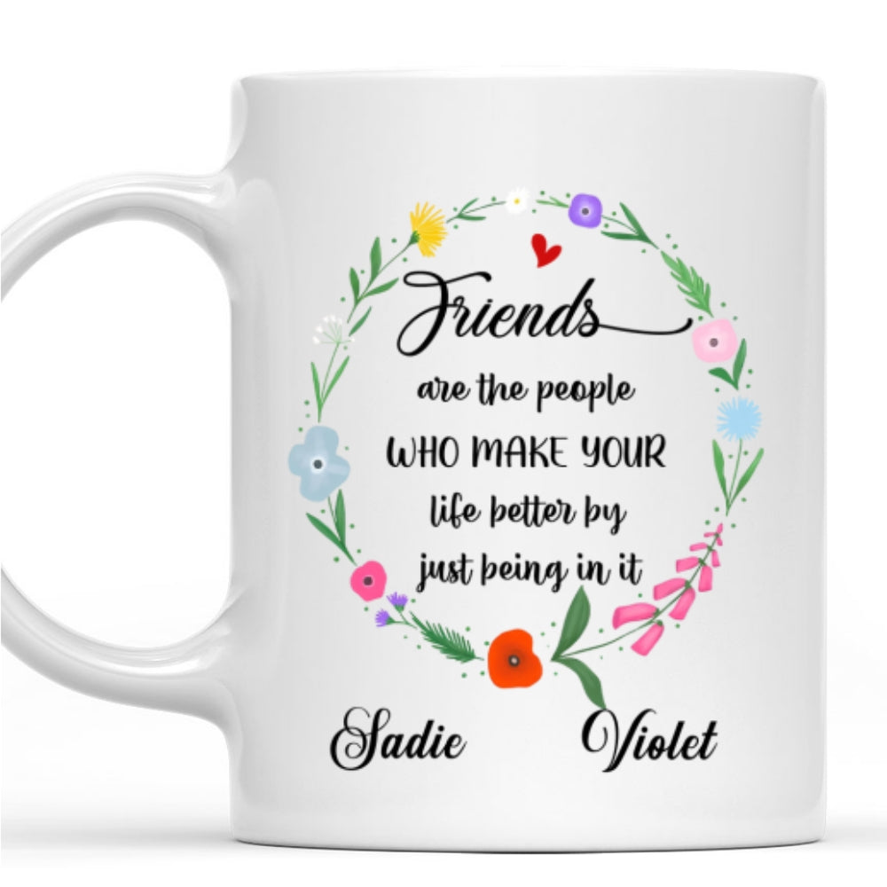 Life Better With Friends - Personalized Custom Coffee Mug