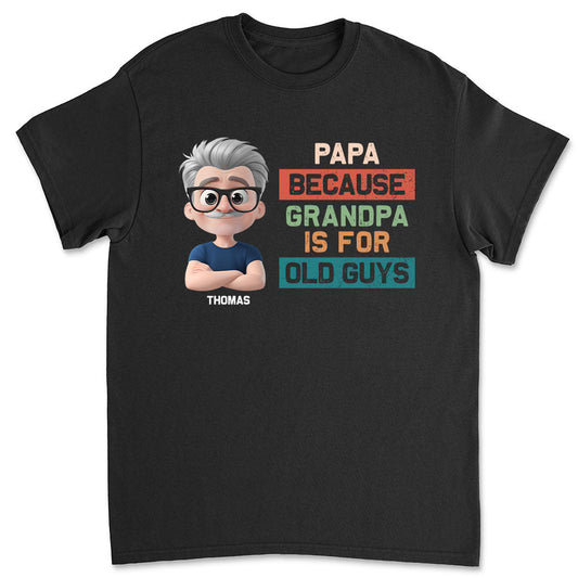 Papa Not Grandpa - Personalized Custom Shirt