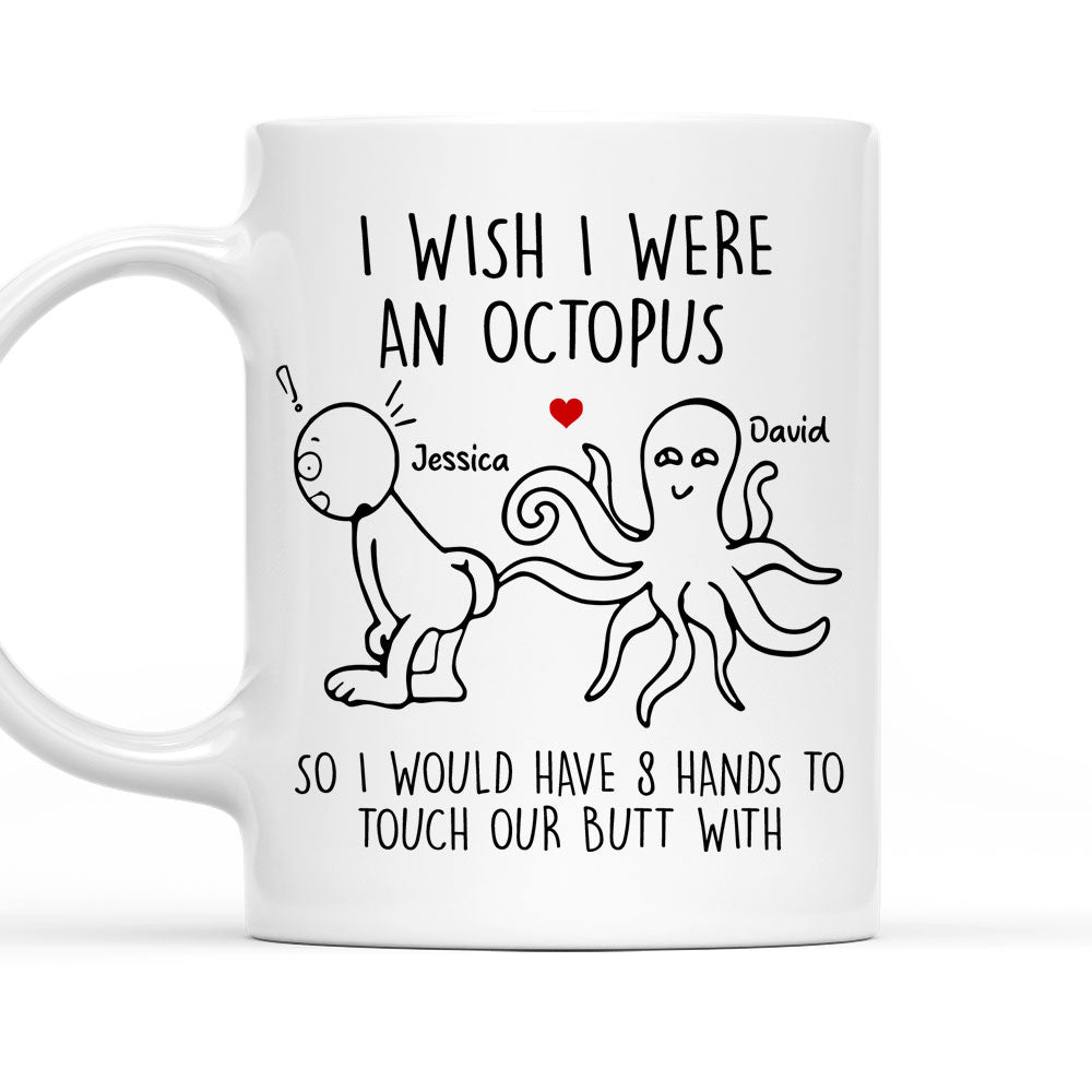 I Wish I Were An Octopus - Personalized Custom Coffee Mug