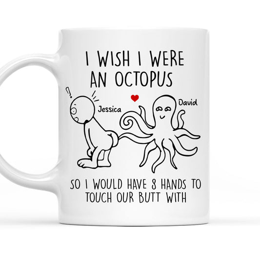 I Wish I Were An Octopus - Personalized Custom Coffee Mug