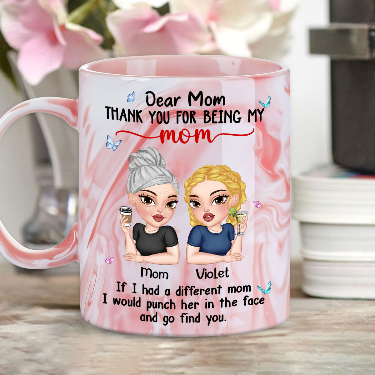 You Are My Only Mom - Personalized Custom Pink Marble Mug