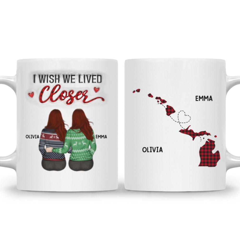 I Wish You Lived Next Door - Personalized Custom 3D Inflated Effect Mug