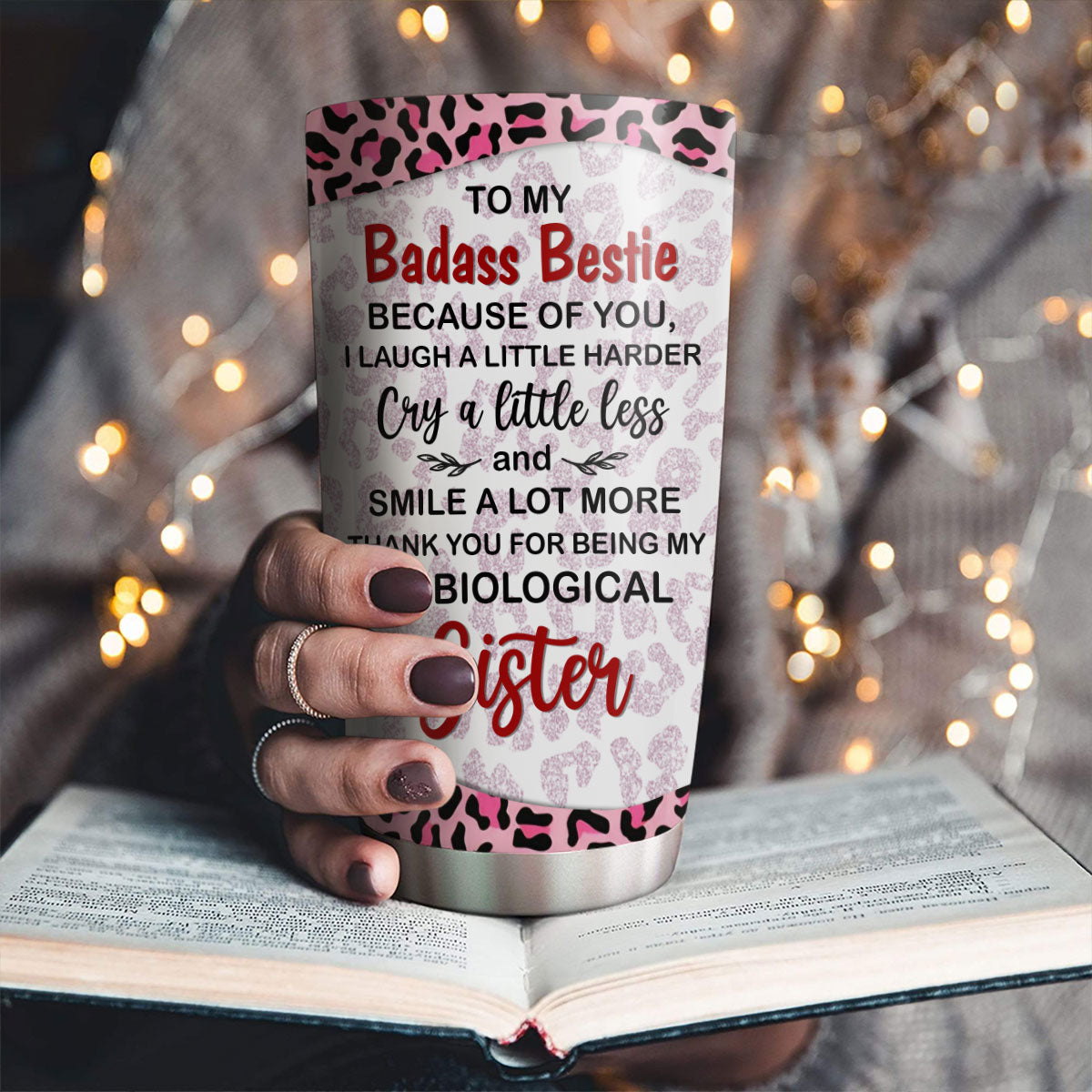 Because Of You I Laugh A Little Harder My Badass Bestie - Personalized Custom Tumbler
