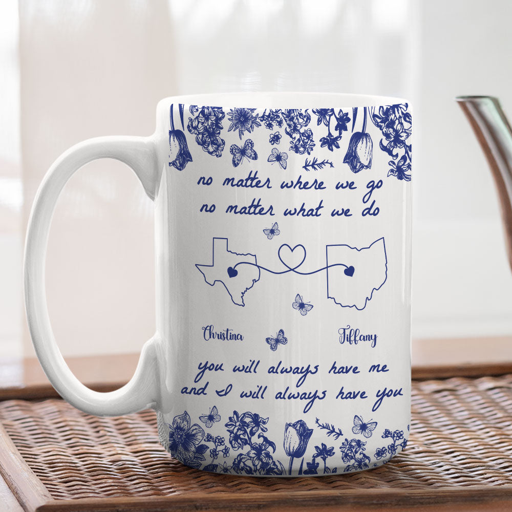 No Matter Where We Go Custom Map - Personalized Custom Coffee Mug