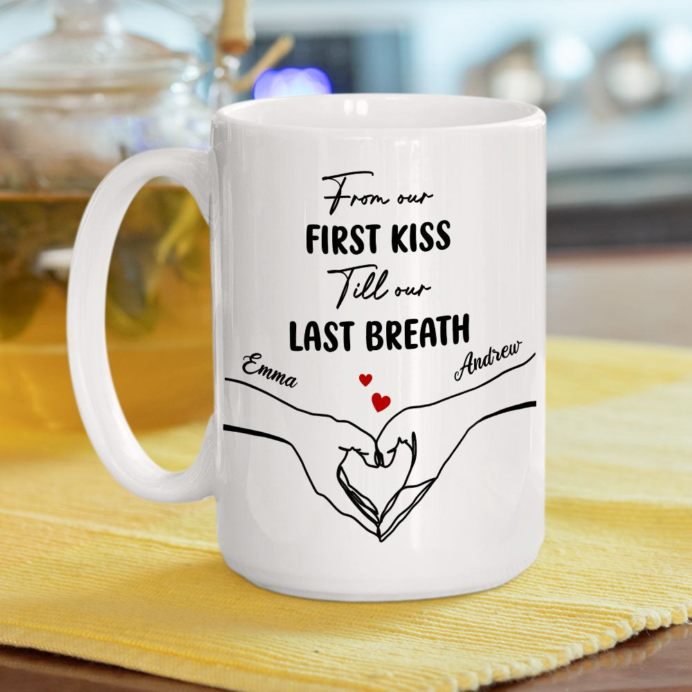 From Our First Kiss Till Our End- Personalized Custom Coffee Mug