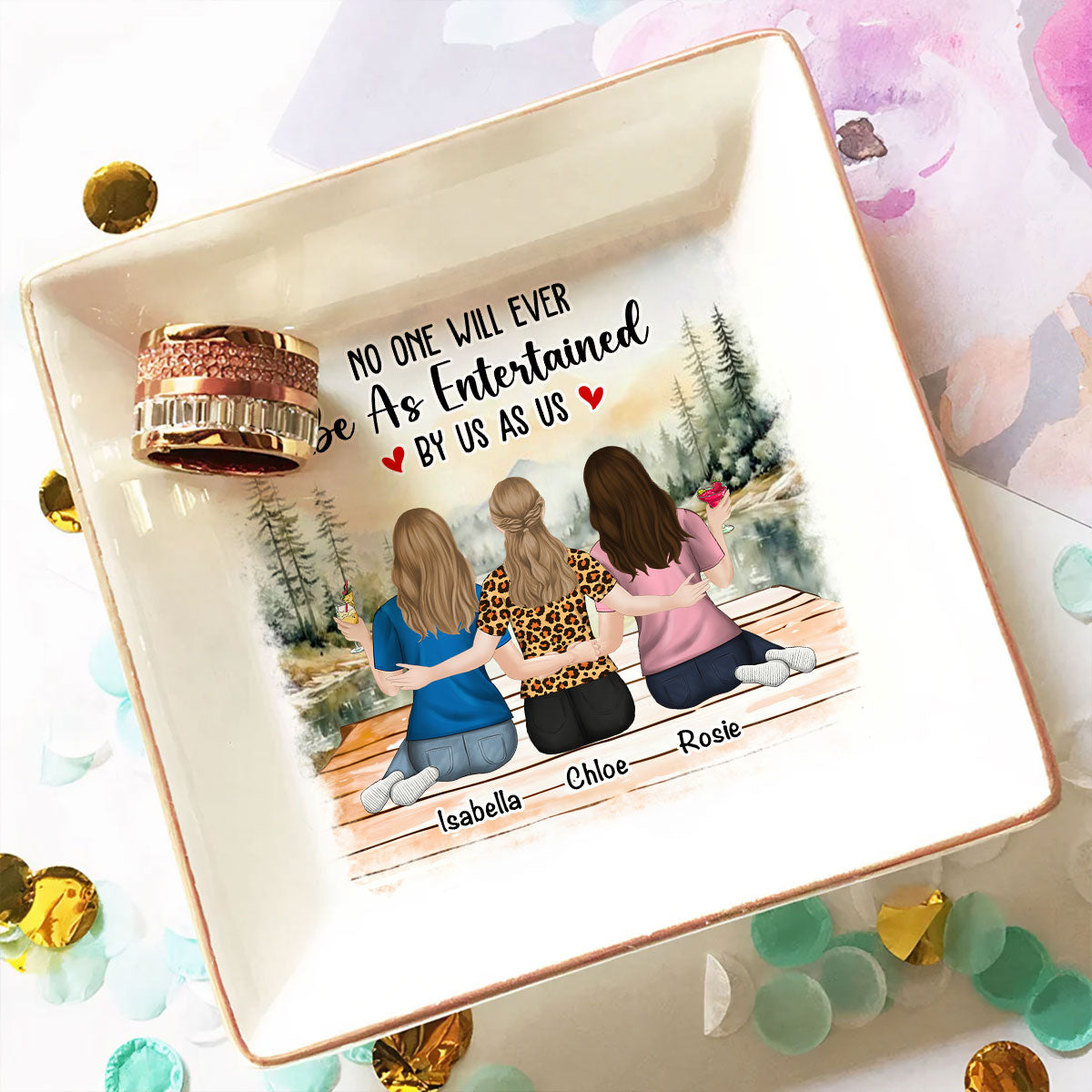 No One Will Ever Be As Entertained - Personalized Custom Jewelry Dish