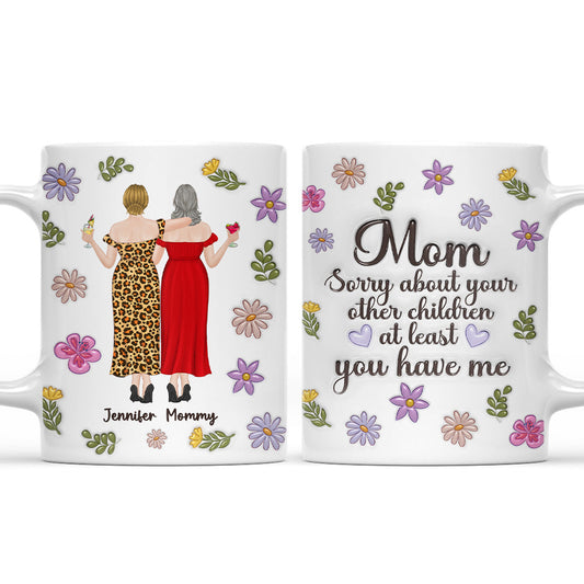 Sorry Mom Mum - Personalized Custom 3D Inflated Effect Mug