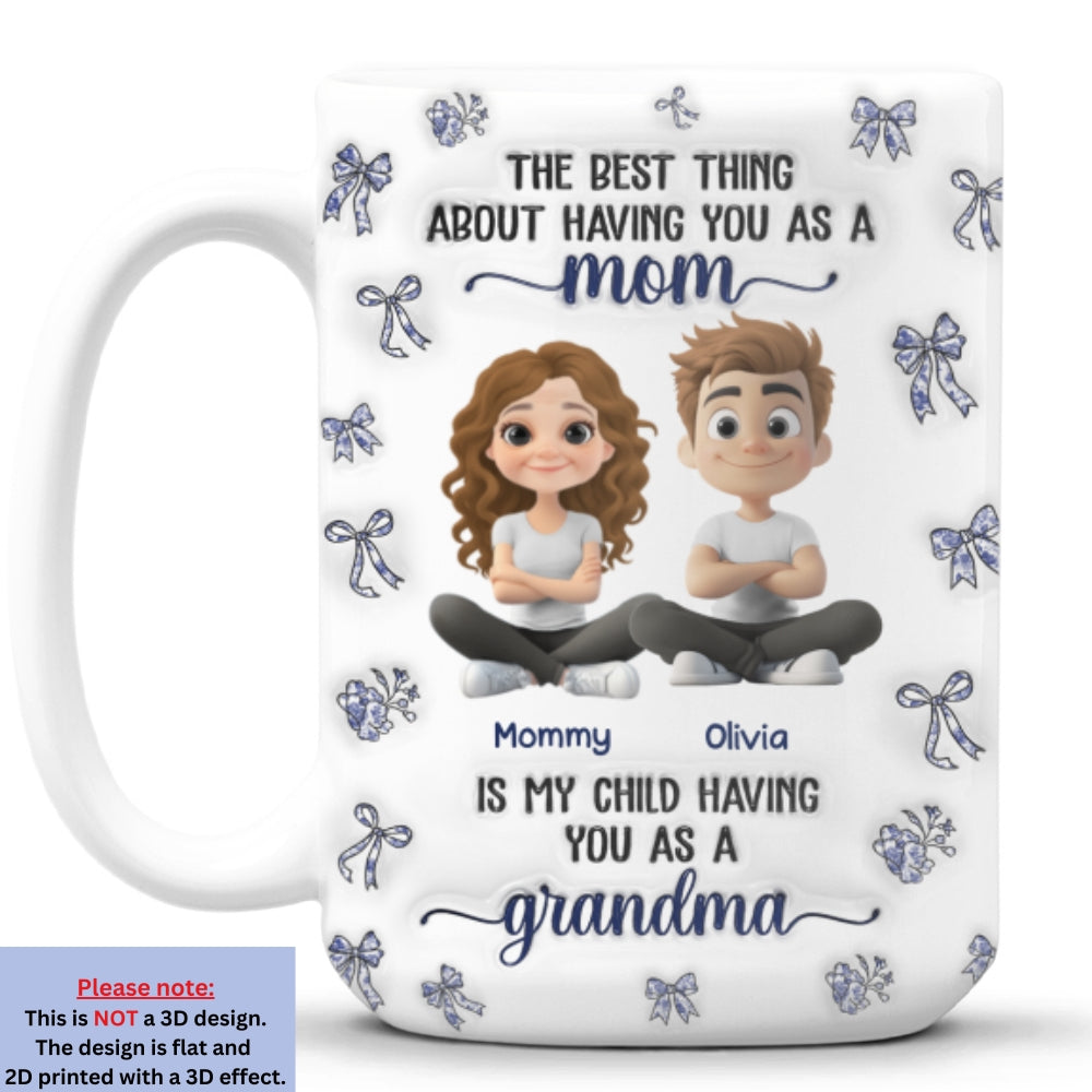 When My Child Have You As A Grandma - Personalized Custom 3D Inflated Effect Mug