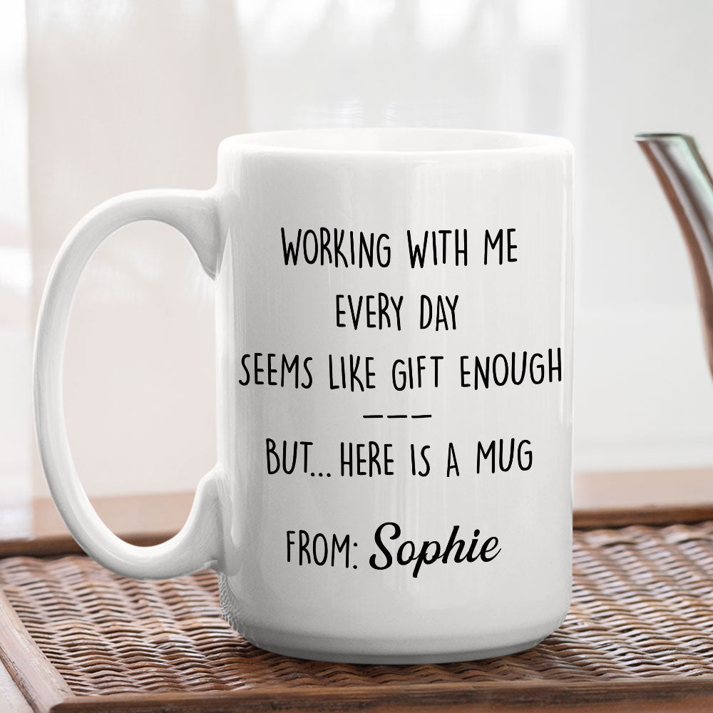 Working With Me - Personalized Custom Coffee Mug