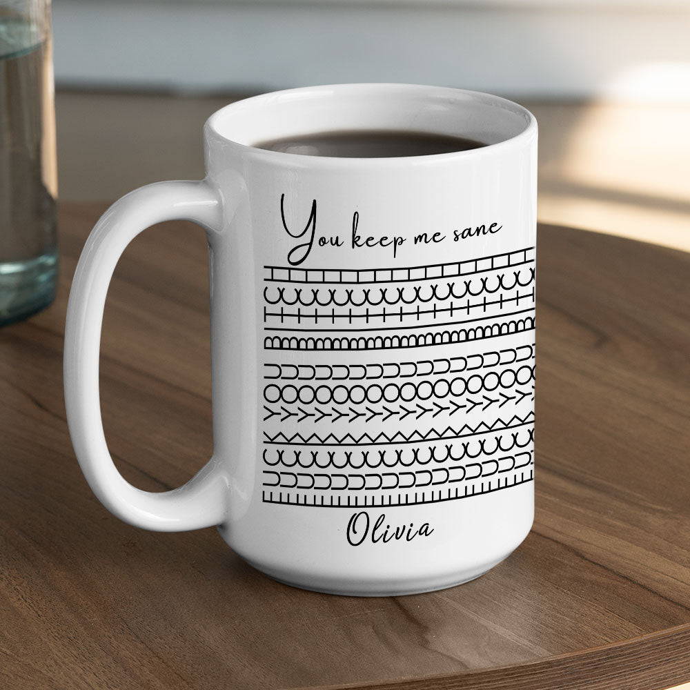 You Keep Me Sane Hidden Message - Personalized Custom Coffee Mug