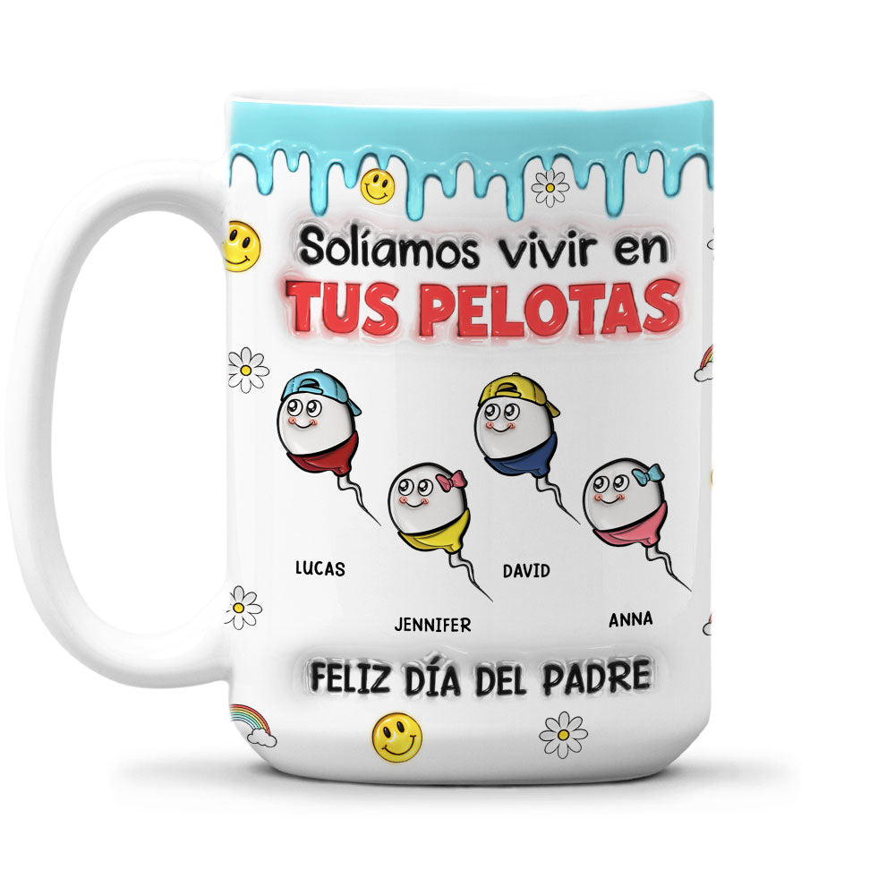 Solíamos Vivir En Tus Pelotas - Taza Personalizada con Efecto 3D Inflado