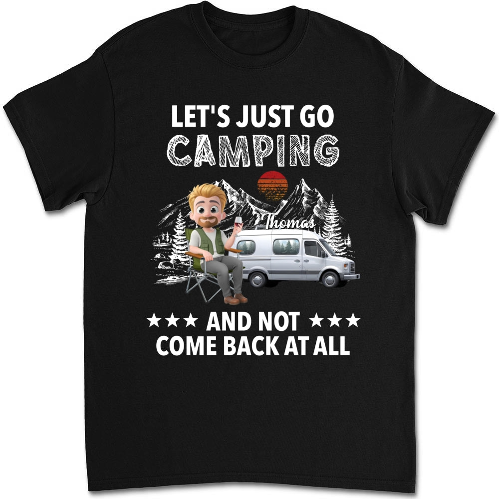 Go Camping And Not Comeback - Personalized Custom Shirt