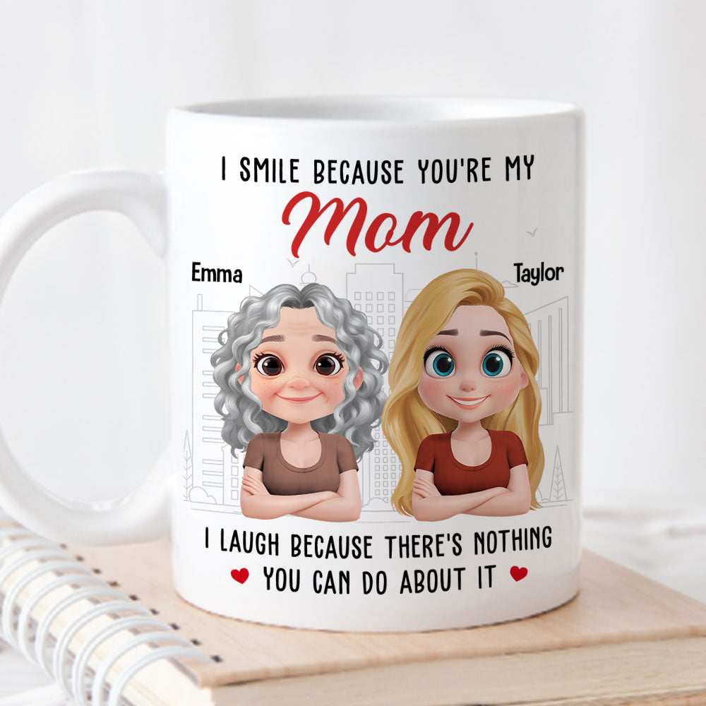 I Smile Because You Are My Mother - Personalized Custom Coffee Mug