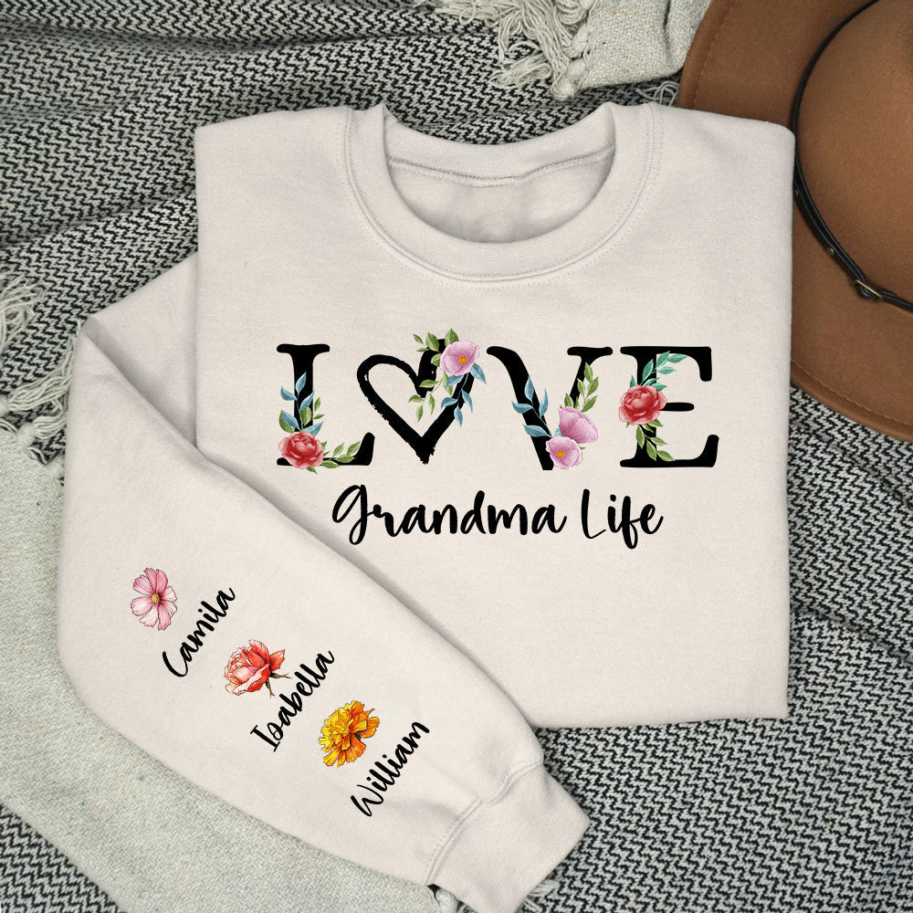 Love Grandma Life Birth Month Flowers - Personalized Custom Sweatshirt