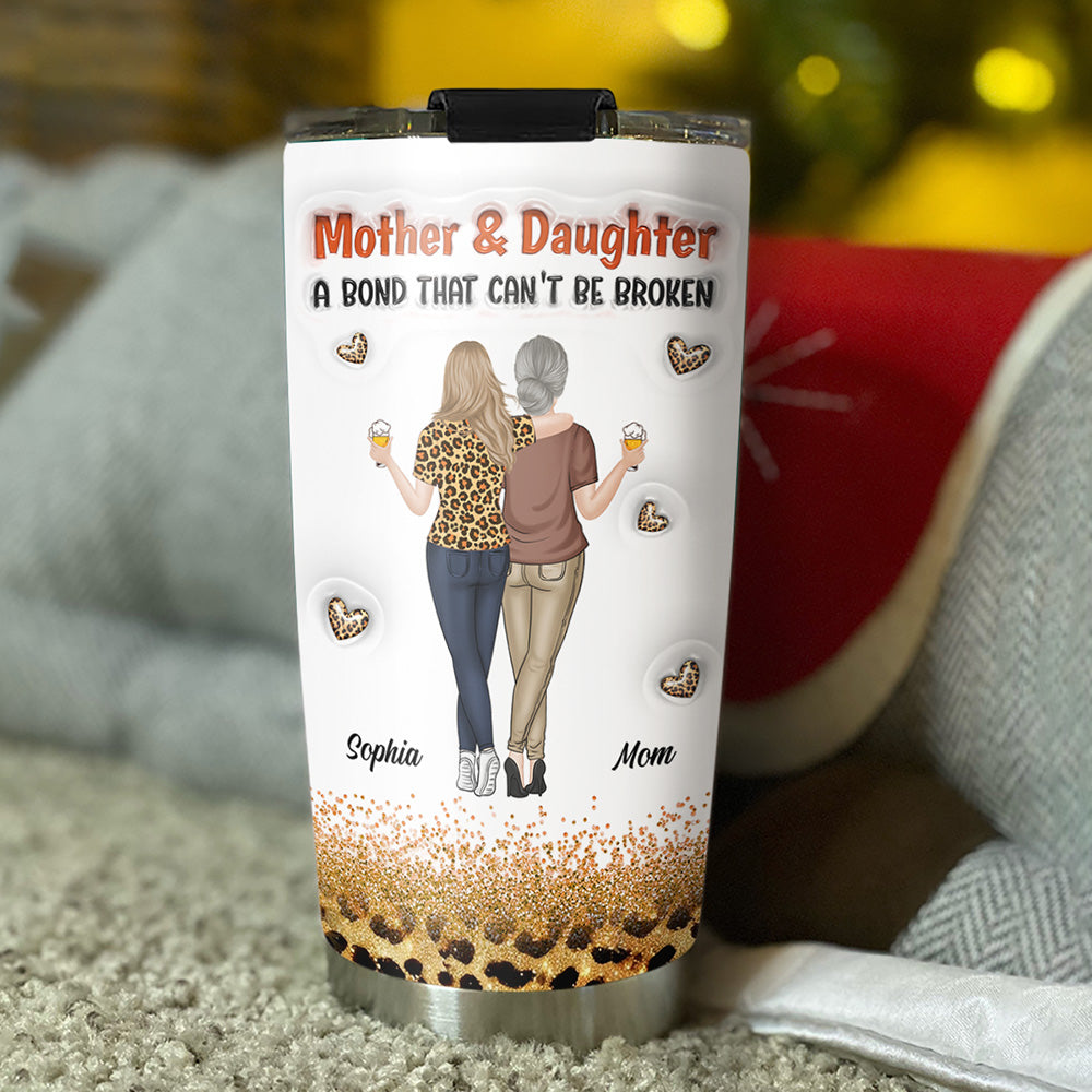A Bond Can't Be Broken - Personalized Custom 3D Inflated Effect Tumbler