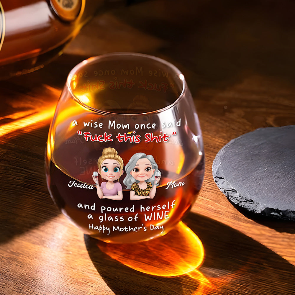 Moms Do Not Quit They Sip - Personalized Custom Wine Glass