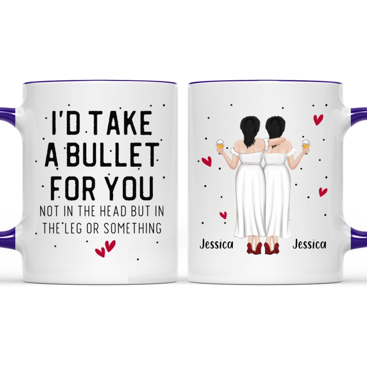 Take A Bullet For You - Personalized Custom Accent Mug