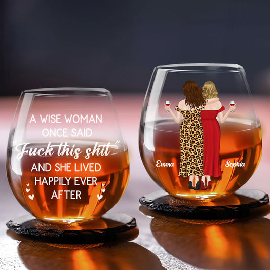 A Wise Woman Once Said That - Personalized Custom Wine Glass