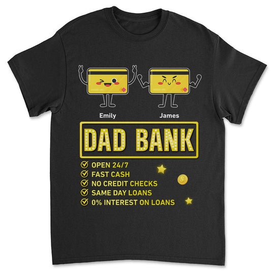 Dad Bank Funds Me No Interest - Personalized Custom Shirt