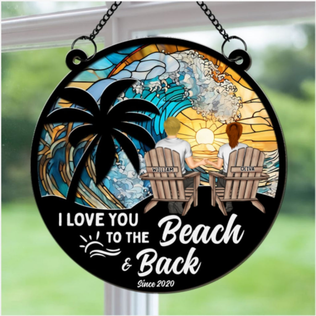 I Love You To The Beach And Back - Personalized Custom Suncatcher