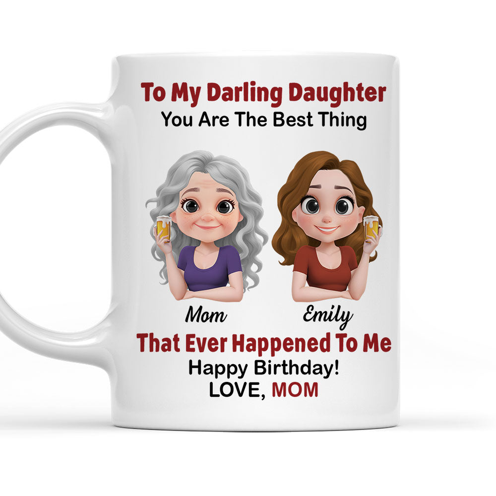 Happy Birthday My Darling Daughter - Personalized Custom Coffee Mug