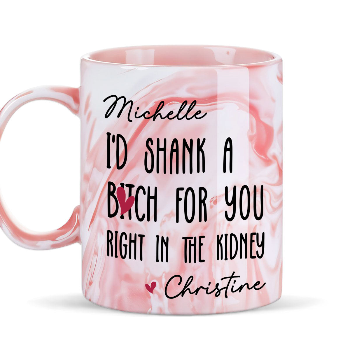 Shank A Bitch For You - Personalized Custom Pink Marble Mug