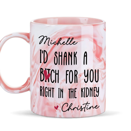 Shank A Bitch For You - Personalized Custom Pink Marble Mug