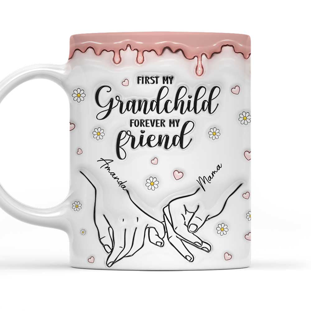 First My Granddaughter, Forever My Friend - Personalized Custom 3D Inflated Effect Mug