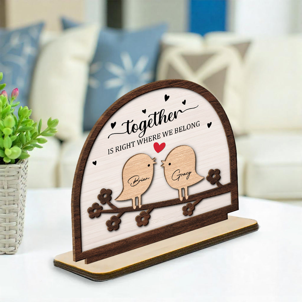 Together Is Right Where We Belong - Personalized Custom 2-Layer Wood Plaque With Flat Base