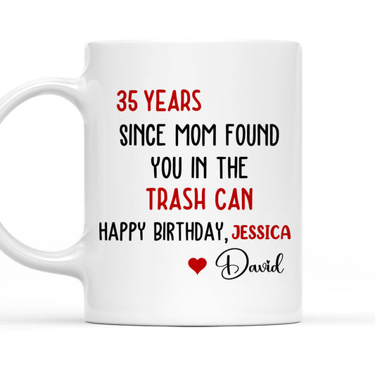 Trash To Treasure Happy Birthday - Personalized Custom Coffee Mug