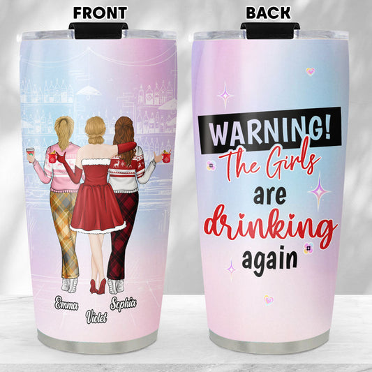 The Girls Are Drinking Again 2024 - Personalized Custom Tumbler