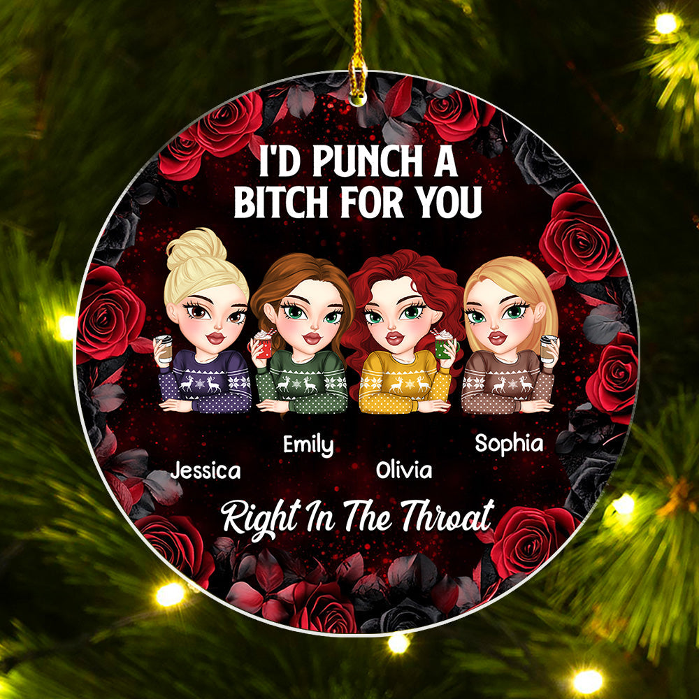 I Would Punch A Bitch For You - Personalized Custom Acrylic Ornament