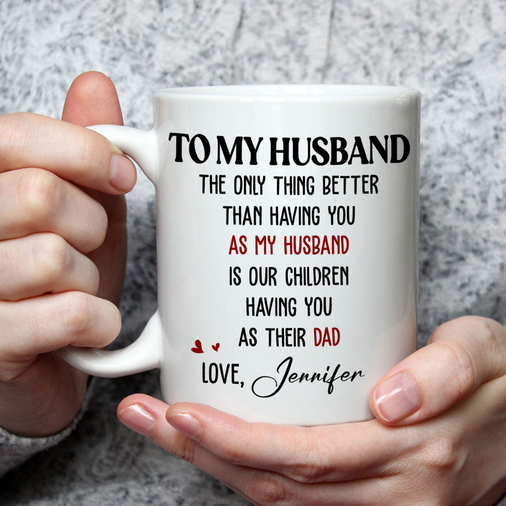 Only Thing Better - Personalized Custom Coffee Mug