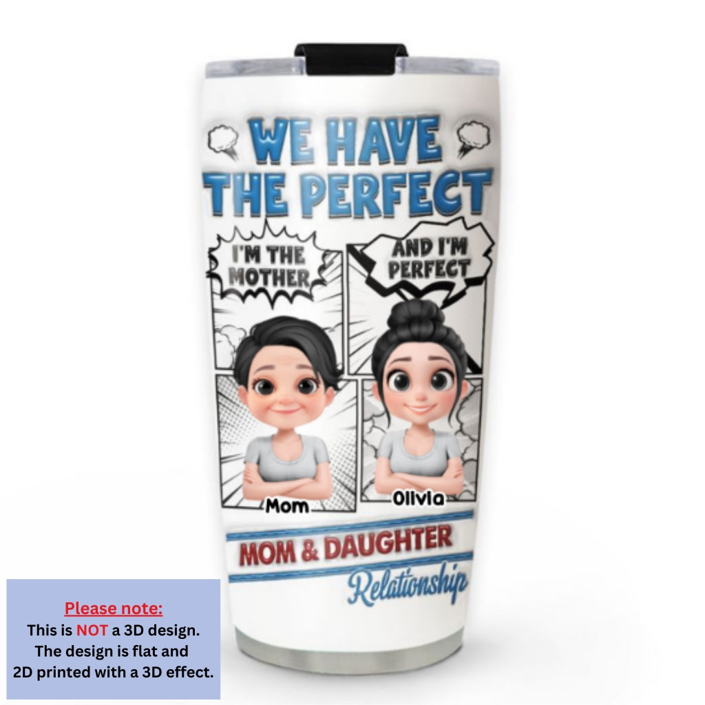 Perfect Mom And Daughter - Personalized Custom 3D Inflated Effect Tumbler